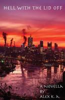 Hell With The Lid Off 1533489939 Book Cover