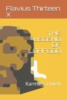 The Legend of Loafgod: Karma's a bitch B08NZT9J15 Book Cover