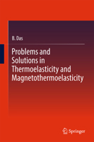 Problems and Solutions in Thermoelasticity and Magneto-thermoelasticity 3319488074 Book Cover