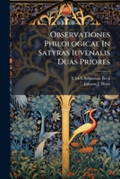 Observationes Philologicae In Satyras Iuvenalis Duas Priores 128656008X Book Cover