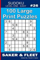 100 Large Print Puzzles: Sudoku Level One Easy Book #26 1073600424 Book Cover