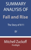 Summary analysis of Fall and Rise: The Story of 9/11 By Mitchell Zuckoff B08F6TVWQX Book Cover