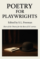 Poetry for Playwrights (Poetry for the Rest of Us) B0FDBNR17Z Book Cover