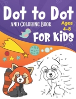 Dot to Dot and Coloring Book for Kids Ages 4-8: Connect the dots Puzzles for Fun and Learning , Funny Animal Connect the dost and Coloring Book for Kids Ages 8-12 B08VXQR9T4 Book Cover