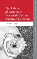 The Labour of Laziness in Twentieth-Century American Literature 1474442935 Book Cover