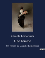 Une femme: Obsessions, plaisirs tout est r�uni dans cette histoire d'amour passionn�e. 1973995913 Book Cover