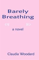Barely Breathing 0966859197 Book Cover
