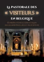 La pastorale des visiteurs en Belgique: Considérations ecclésiologiques sur les ministères laïcs et propositions B0C7F6592N Book Cover