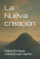 La Nueva creación (Spanish Edition) B0FNKM4VPF Book Cover