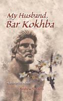 My Husband Bar Kokhba: A Historical Novel 9652293067 Book Cover