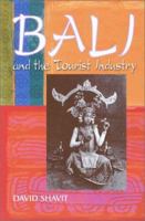 Bali and the Tourist Industry: A History, 1906-1942 078641572X Book Cover
