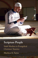 Scripture People: Salafi Muslims in Evangelical Christians' America 1009352768 Book Cover