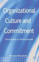 Organizational Culture and Commitment: Transmission in Multinationals 1349472328 Book Cover