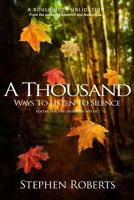A Thousand Ways to Listen to Silence: Poetry for Ordinary Mystics 1497304628 Book Cover