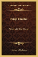 Kings Beeches: Stories Of Old Chums 0548302340 Book Cover
