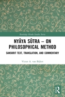 Nyaaya Sautra =: On Philosophical Method 1032758392 Book Cover