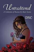 Untraditional: A Collection of Passion-Fy Short Stories 069256957X Book Cover