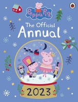 Peppa Pig: The Official Annual 2023 0241543509 Book Cover