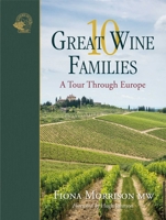 10 Great Wine Families: A Tour Through Europe 1913141012 Book Cover