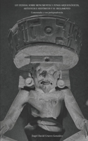 LEY FEDERAL SOBRE MONUMENTOS Y ZONAS ARQUEOLÓGICOS, ARTÍSTICOS E HISTÓRICOS Y SU REGLAMENTO: Comentada y con jurisprudencia (Spanish Edition) B0DVTJX34T Book Cover