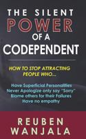 The Silent Power of a Codependent: Unleash the Power Within 1549528866 Book Cover