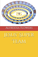 Jesus’ Super Team B0C9SHLSP4 Book Cover