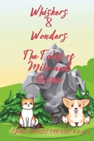 Whiskers & Wonders: The Tales of Milo and Gizmo storys for 8-12 years B0CKXP6BR2 Book Cover