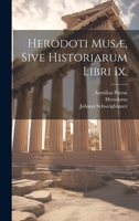 Herodoti Musæ, Sive Historiarum Libri Ix. 1021660531 Book Cover
