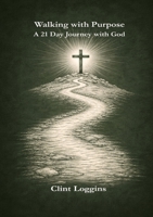 Walking with Purpose - A 21-Day Journey with God B0GV335DVM Book Cover