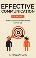 Effective Communication: 2 Books in 1: nonviolent communication, saying no B083XVFX53 Book Cover