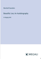 Beautiful Joe; An Autobiography: in large print 3387022867 Book Cover