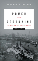Power and Restraint: The Rise of the United States, 1898 - 1941 162616178X Book Cover
