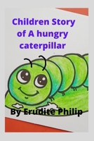 Children Story of A hungry caterpillar B0B5KK1JDT Book Cover
