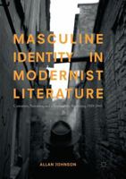 Masculine Identity in Modernist Literature: Castration, Narration, and a Sense of the Beginning, 1919-1945 3319880462 Book Cover