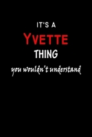 It's A Yvette Thing You Wouldn't Understand: Yvette First Name Personalized Journal 6x9 Notebook, Wide Ruled (Lined) blank pages Funny Cover for Girls and Women with Red White Text on Black 1696793742 Book Cover