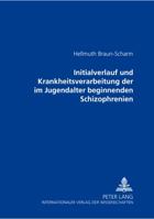 Initialverlauf Und Krankheitsverarbeitung Der Im Jugendalter Beginnenden Schizophrenien 3631341032 Book Cover