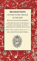 Recollections of Four Years' Service in the East With H.M. Fortieth Regiment 1843428180 Book Cover