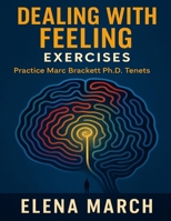 Dealing with Feeling Exercises: Practice Marc Brackett Ph.D. Tenets B0FVNPCP74 Book Cover