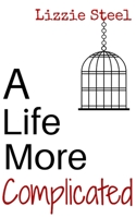 A Life More Complicated 1540479552 Book Cover
