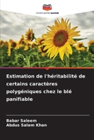 Estimation de l'héritabilité de certains caractères polygéniques chez le blé panifiable (French Edition) 6208898153 Book Cover