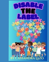 Disable the label: Autism is a stength B0FKN22QL8 Book Cover