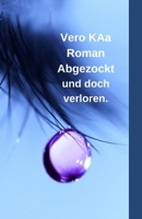 Abgezockt und doch verloren.: Erinnerungen an Georg. (German Edition) B0DF3CKMYL Book Cover