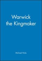 Warwick the Kingmaker 0631235930 Book Cover