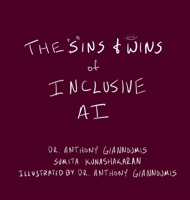 The Sins and Wins of Inclusive AI: a guide for the future of technology (The Sins and Wins of Inclusivity) 8269347353 Book Cover