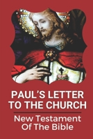 Paul’s Letter To The Church: New Testament Of The Bible: Truth Of God Bible B0997RR8W5 Book Cover