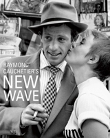 Raymond Cauchetier's New Wave 1851497919 Book Cover