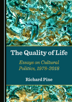 The Quality of Life: Essays on Cultural Politics, 1978-2018 1527569500 Book Cover