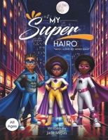 My Super Hairo: Why I Love My Afro Hair 9769607835 Book Cover