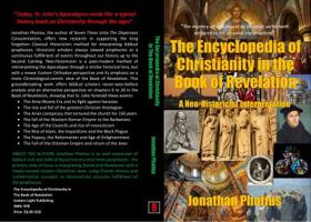 The Encyclopedia of Christianity in the Book of Revelation: A Neo-Historicist Interpretation on Chapters 6 to 20 of St. John's Apocalypse 1949940039 Book Cover