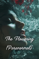 The Flowering (Paranormal) B0DRH68GP5 Book Cover